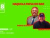 FBRLIVE – E119 – Naquela Mesa do Bar – Sergio Castro