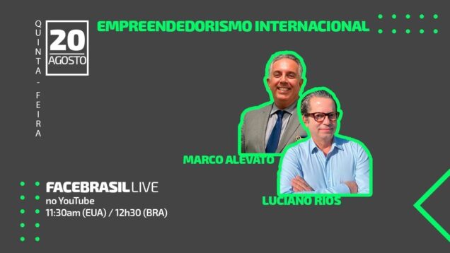 FBRLIVE – E37 –  Facebrasil Live – Luciano Rios – Empreendedorismo Internacional