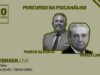 FBRLIVE – E52 Facebrasil Live – os Percursos da Psicanálise – Paulo Caram