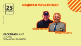 FBRLIVE – E64 Naquela mesa do Bar – Bate-papo descontraído com Sergio Castro