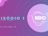EPISÓDIO 1 – BDO LIVE SONG FESTIVAL 2020