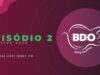 EPISÓDIO 2 – BDO LIVE SONG FESTIVAL 2020