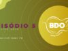 EPISÓDIO 5 – BDO LIVE SONG FESTIVAL 2020