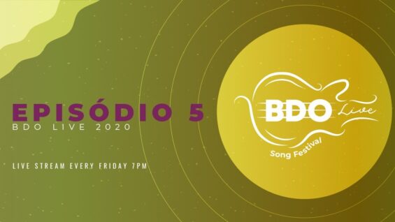 EPISÓDIO 5 – BDO LIVE SONG FESTIVAL 2020