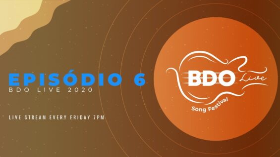 EPISÓDIO 6 – BDO LIVE SONG FESTIVAL 2020