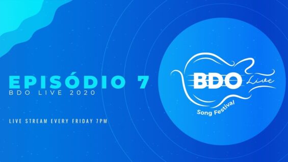 EPISÓDIO 7 – BDO LIVE SONG FESTIVAL 2020