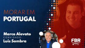 FBRLIVE – E135 – MORAR EM PORTUGAL – LUIS SOMBRA