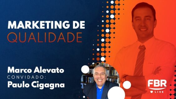 FBRLIVE – E140 – Marketing de qualidade
