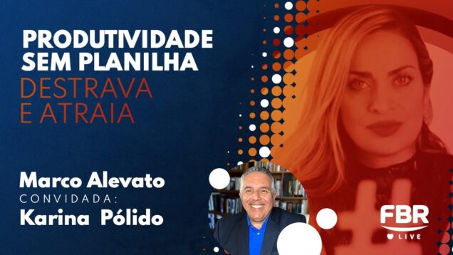 FBRLIVE – E153 – DESTRAVA E ATRAIA