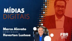 FBRLIVE – E163 – MIDIAS DIGITAIS – UM NOVO MERCADO
