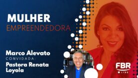FBRLIVE – E169 – MULHER EMPREENDEDORA