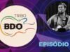 TRIBO BDO EP05 – BDO LIVE PORTUGAL