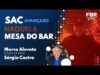 FBRLIVE – E 216 – SAC  PERGUNTAS E RESPOSTAS – NA MESA DO BAR