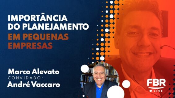 FBRLIVE – E 218 –  IMPORTANCIA DO PANEJAMENTO NAS PEQUENAS EMPRESAS