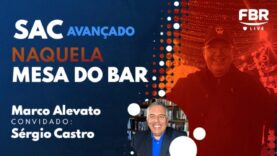 FBRLIVE – E 220 –  SAC – NAQUELA MESA DO BAR