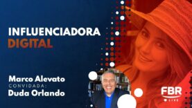 FBRLIVE – E 227 –  DUDA ORLANDO – INFLUENCIADORA DIGITAL