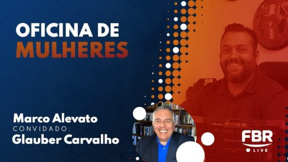 FBRLIVE – E 232 – A OFICINA DA MULHER EM ORLANDO