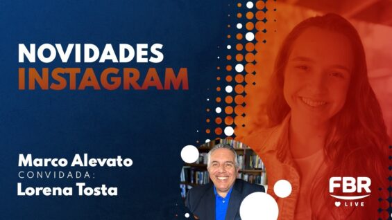 FBRLIVE – E 237 – NOVIDADES NO INSTAGRAM