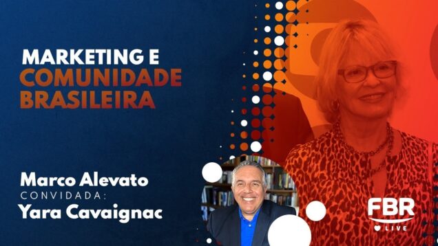 FBRLIVE – E 239 – MARKETING E A COMUNIDADE BRASILEIRA