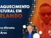 FBRLIVE – E 243 – REAQUECIMENTO CULTURAL EM ORLANDO