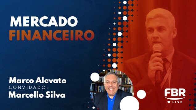 FBRLIVE – E 247 – MERCADO FINANCEIRO